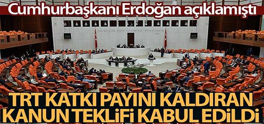 TRT PAYINI KALDIRAN KANUN TEKLİFİ MECLİSTE KABUL EDİLDİ...