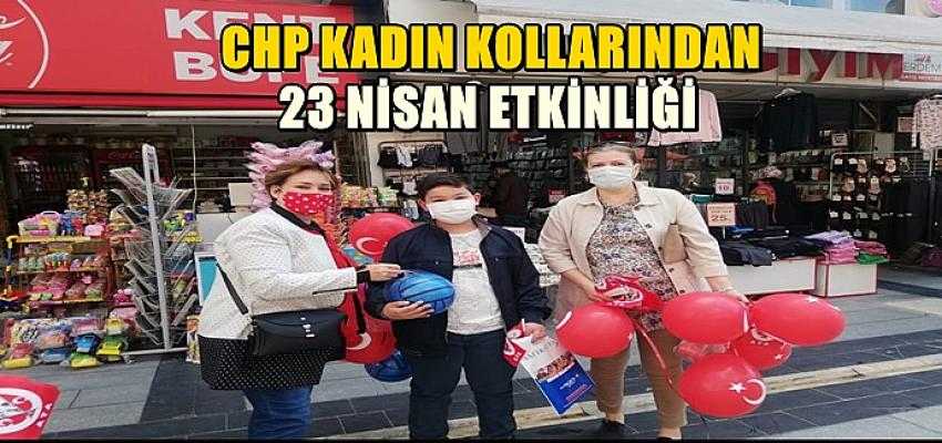 CHP KADIN KOLLARINDAN 23 NİSAN ETKİNLİĞİ...