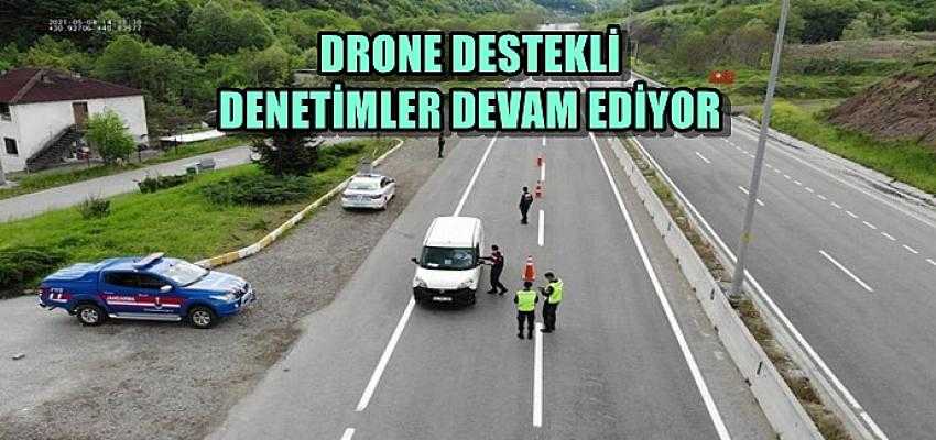 DRONE DESTEKLİ DENETİMLER DEVAM EDİYOR...