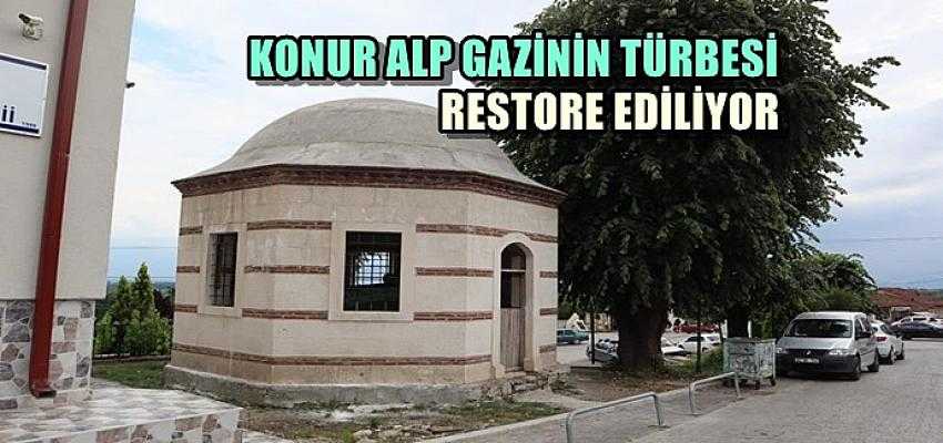 KONUR ALP GAZİNİN TÜRBESİ RESTORE EDİLİYOR...