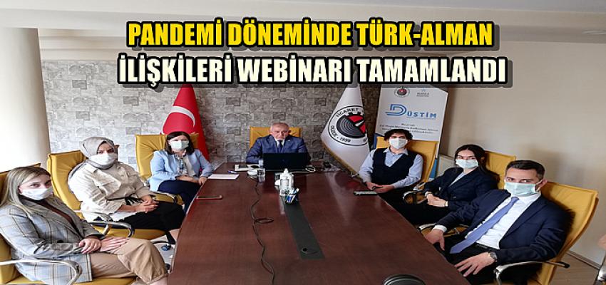 TÜRK-ALMAN İLİŞKİLERİ WEBİNARI TAMAMLANDI...
