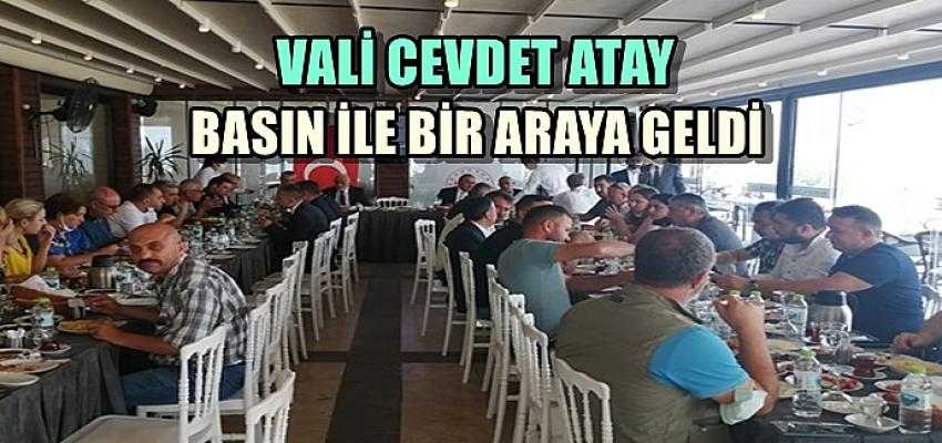 VALİ CEVDET ATAY BASIN İLE BİR ARAYA GELDİ !!!
