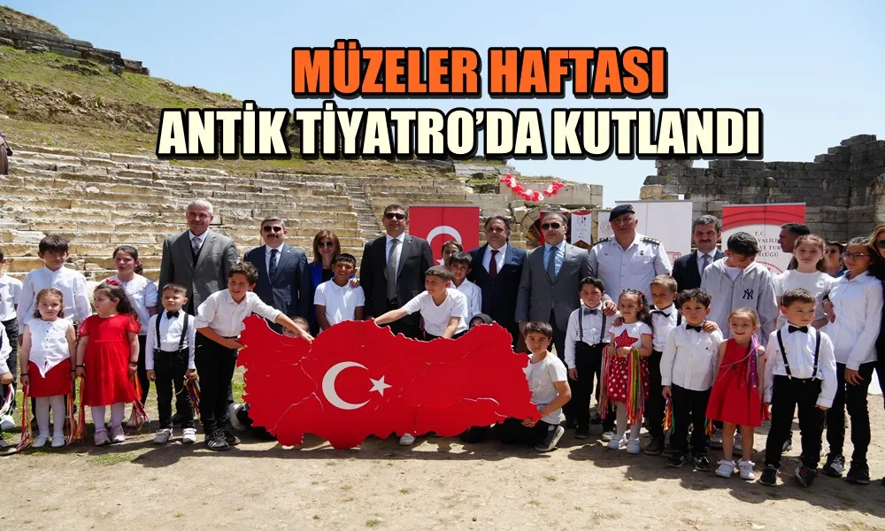 MÜZELER HAFTASI ANTİK TİYATRO’DA KUTLANDI