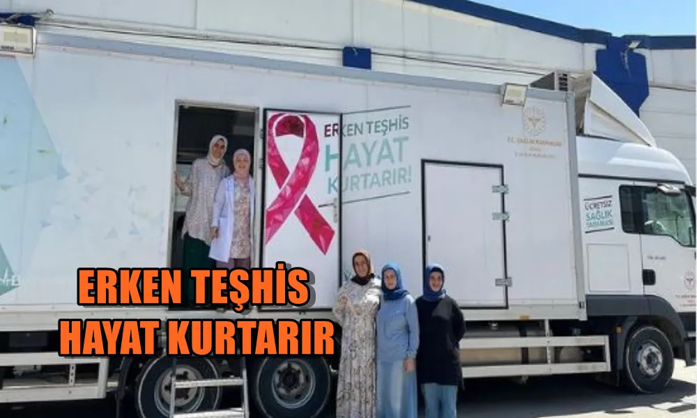 ERKEN TEŞHİS HAYAT KURTARIR 