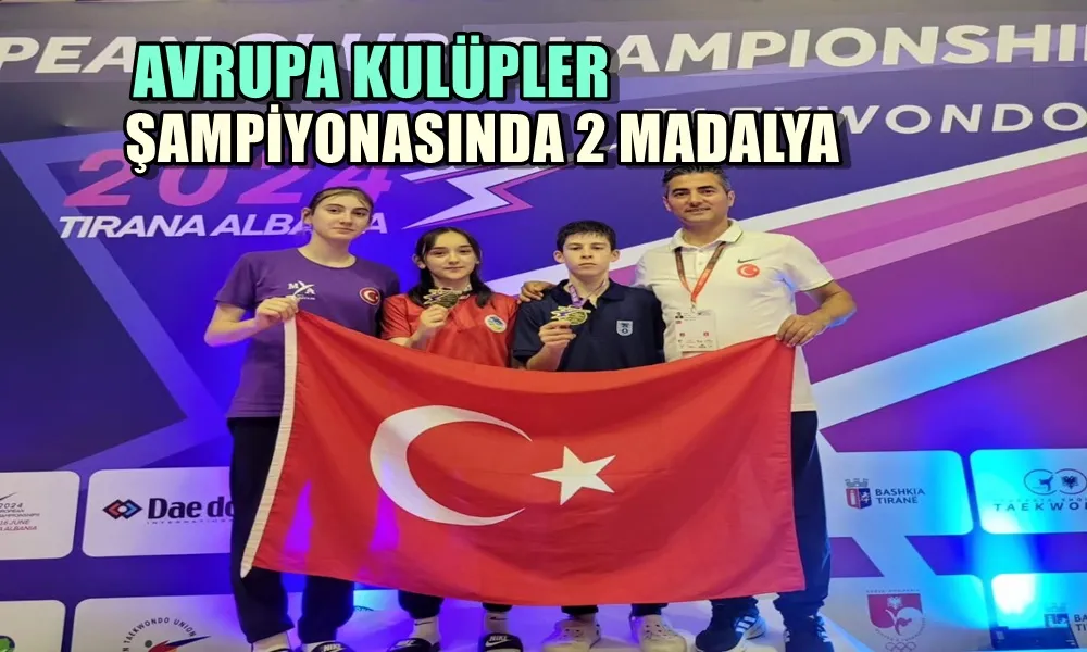 AVRUPA KULÜPLER ŞAMPİYONASINDA 2 MADALYA