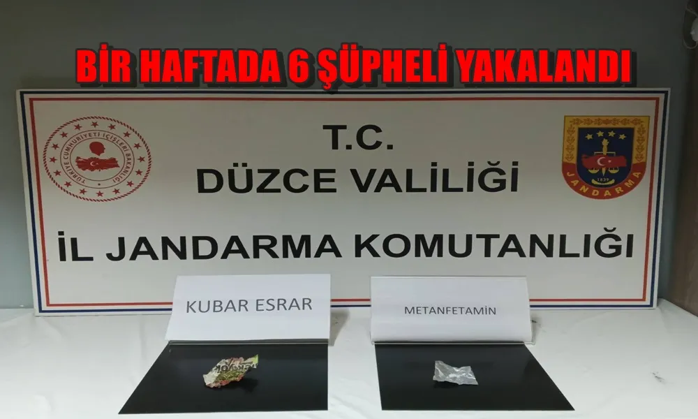 BİR HAFTADA 6 ŞÜPHELİ YAKALANDI 