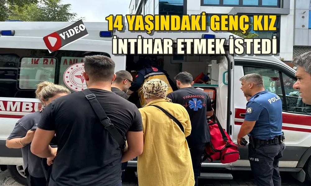 14 YAŞINDAKİ GENÇ KIZ NE YAPMAK İSTEDİ?