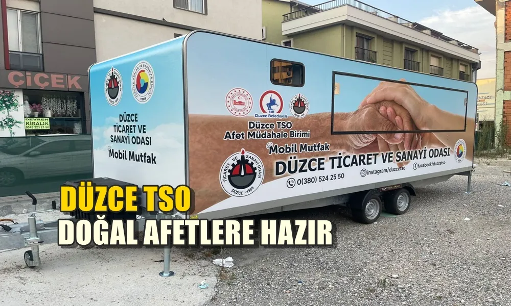 DÜZCE TSO DOĞAL AFETLERE HAZIR