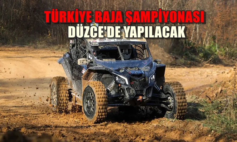 TÜRKİYE BAJA ŞAMPİYONASI DÜZCE