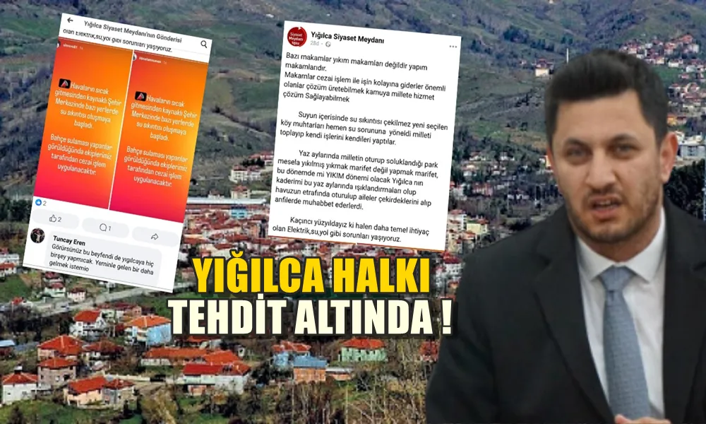 YIĞILCA HALKI TEHDİT ALTINDA ! 